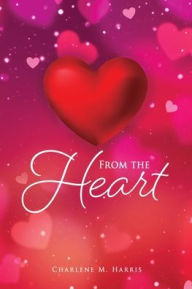 Title: From the Heart, Author: Charlene M. Harris