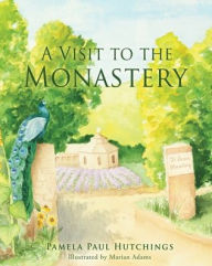 Title: A Visit to the Monastery, Author: Pamela Paul Hutchings