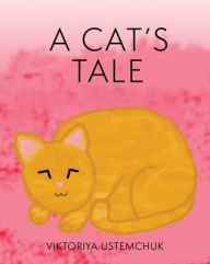 Title: A Cats Tale, Author: Viktoriya Ustemchuk