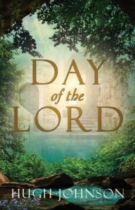 Title: DAY OF THE LORD, Author: HUGH JOHNSON