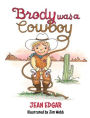 Brody was a Cowboy