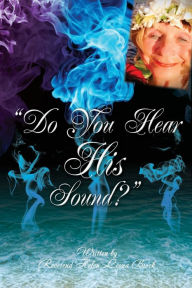 Title: Do You Hear His Sound?, Author: Reverend Helen Leona Brock