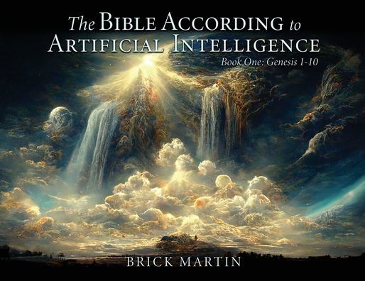 The Bible According To Artificial Intelligence Book One Genesis