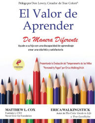 Title: El Valor de Aprender De Manera Diferente: Ayude a su hijo con una discapacidad de aprendizaje crear una vida feliz y satisfactoria, Author: Matthew Cox