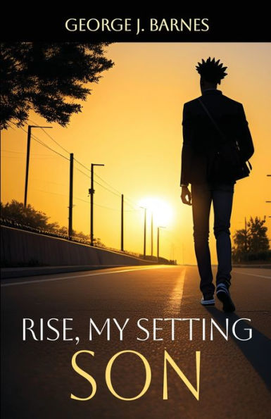 Rise My Setting Son