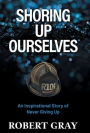 Shoring Up Ourselves: An Inspirational Story of Never Giving Up