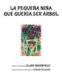 La Pequeï¿½a Niï¿½a Que Querï¿½a Ser ï¿½rbol