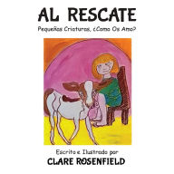 Title: Al Rescate: Pequenas Criaturas: Come Os Amo?, Author: Clare Rosenfield
