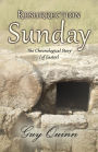 Resurrection Sunday: The Chronological Story (of Easter)