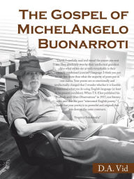 Title: The Gospel of Michelangelo Buonarroti, Author: D.A. Vid