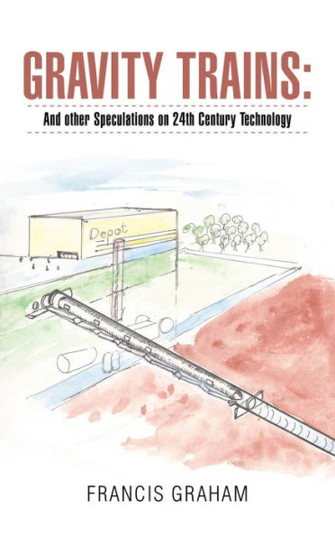 Gravity Trains:: And Other Speculations on 24Th Century Technology
