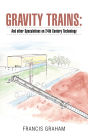 Gravity Trains:: And Other Speculations on 24Th Century Technology