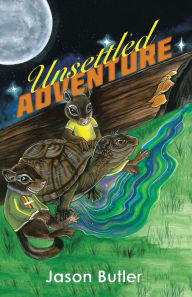 Title: Unsettled Adventure, Author: Jason Butler