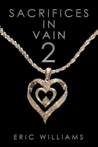 Title: Sacrifices in Vain 2, Author: Eric Williams