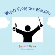 Title: Words from the Maestro, Author: Joyce H. Hynes