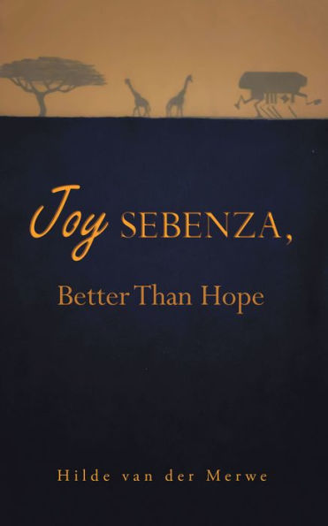 Joy Sebenza: Better Than Hope
