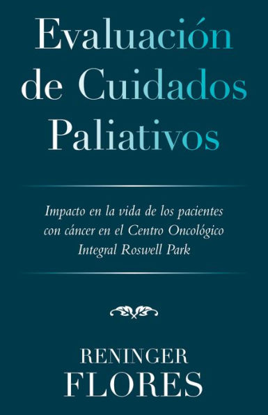 Evaluación De Cuidados Paliativos: Impacto En La Vida De Los Pacientes Con Cáncer En El Centro Oncológico Integral Roswell Park