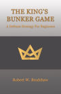 The King's Bunker Game: A Defense Strategy for Beginners
