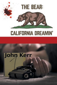 Title: The Bear: California Dreamin', Author: John Kerr