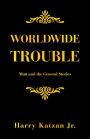 Worldwide Trouble: Matt and the General Stories