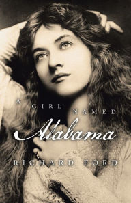 Title: A Girl Named Alabama, Author: Richard Ford
