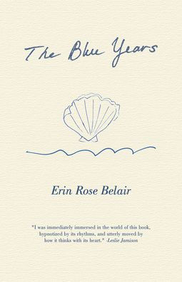 The Blue Years: A Lyrical Essay by