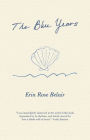 The Blue Years: A Lyrical Essay by