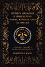Witch's Grimoire Illuminating Poems, Rituals and Activities: A Series: Volume I Book of Prosperity