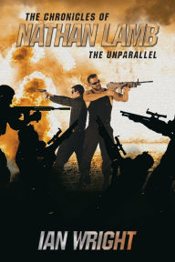 Title: The Chronicles of Nathan Lamb: The Unparallel, Author: Ian Wright
