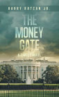 The MONEY Gate: A Timely Novel