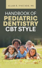 Handbook of Pediatric Dentistry CBT Style
