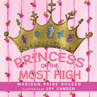 Title: Princess of the Most High, Author: Madison Paige Gossen