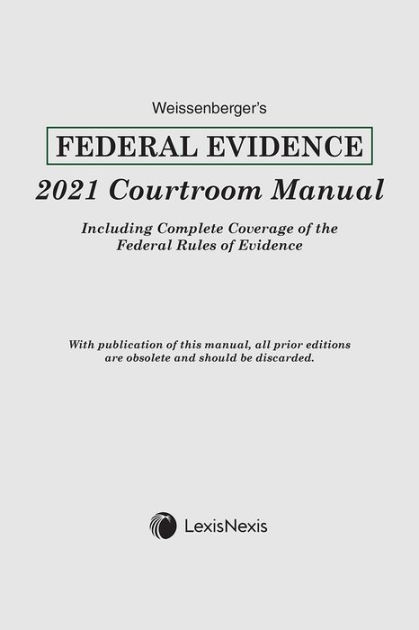 Weissenberger's Federal Evidence Courtroom Manual by A. J. Stephani