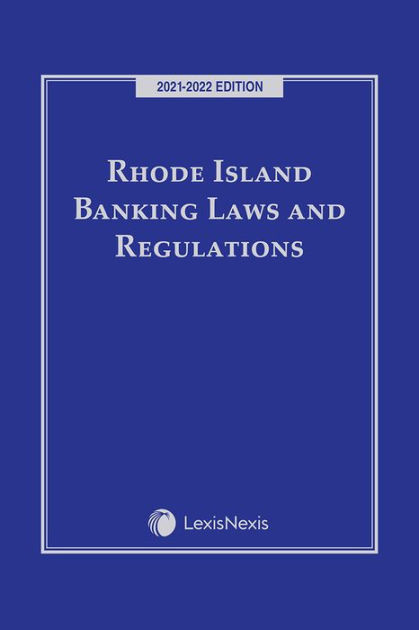 Rhode Island Banking Laws And Regulations 2021-2022 Edition By ...