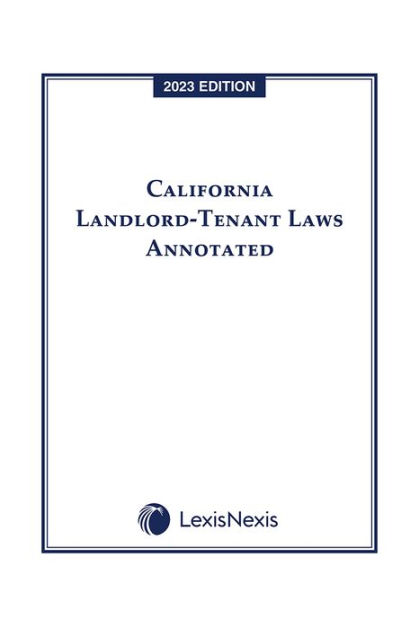 california-landlord-tenant-laws-annotated-2023-edition-by-lexisnexis