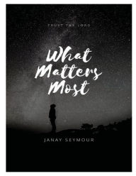 Title: What Matters Most: Trust The Lord, Author: Janay Seymour