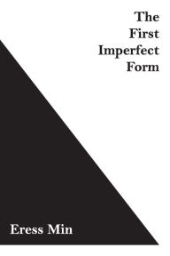 Title: The First Imperfect Form, Author: Eress Min