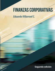 Title: Finanzas Corporativas, Author: Luis Eduardo Villarroel Camacho