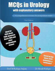 Title: MCQs in Urology: for FRCS (Urol), FEBU, American Board and other postgrduate exams, Author: Muhammad Rafique