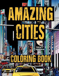 Title: Coloring Book - Amazing Cities: City Life and Architecture Illustrations for Adults, Author: Dee