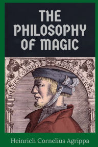 Title: The Philosophy of Natural Magic, Author: Heinrich Cornelius Agrippa