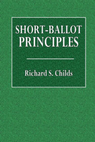 Title: Short-Ballot Principles, Author: Richard S. Childs