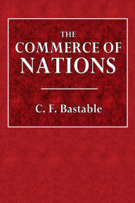 Title: The Commerce of Nations, Author: C. F. Bastable