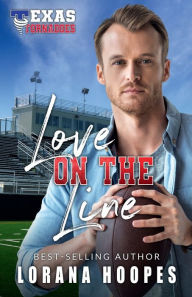 Title: Love on the Line: A Christian Football Romance, Author: Lorana Hoopes