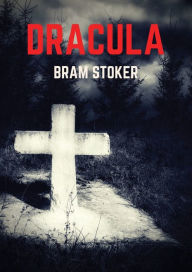 Dracula: a vampire fantasy novel by Bram Stoker