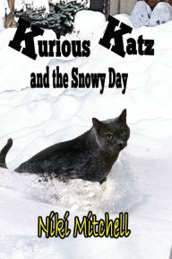 Title: Kurious Katz and the Snowy Day, Author: Niki Mitchell