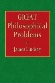 Title: Great Philosophical Problems, Author: James Lindsay
