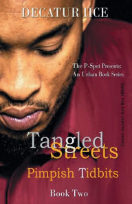 Title: Tangled Streets: Pimpish Tidbits, Author: Decatur Iice