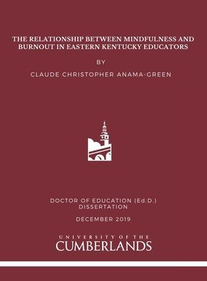 The Relationship between Mindfulness and Burnout in Eastern Kentucky Educators: EdD Dissertation