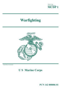 Title: Marine Corps Doctrinal Publication MCDP 1 Warfighting April 2018, Author: United States Government Usmc